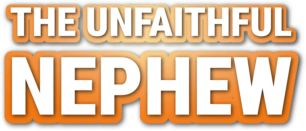 The Unfaithful Nephew